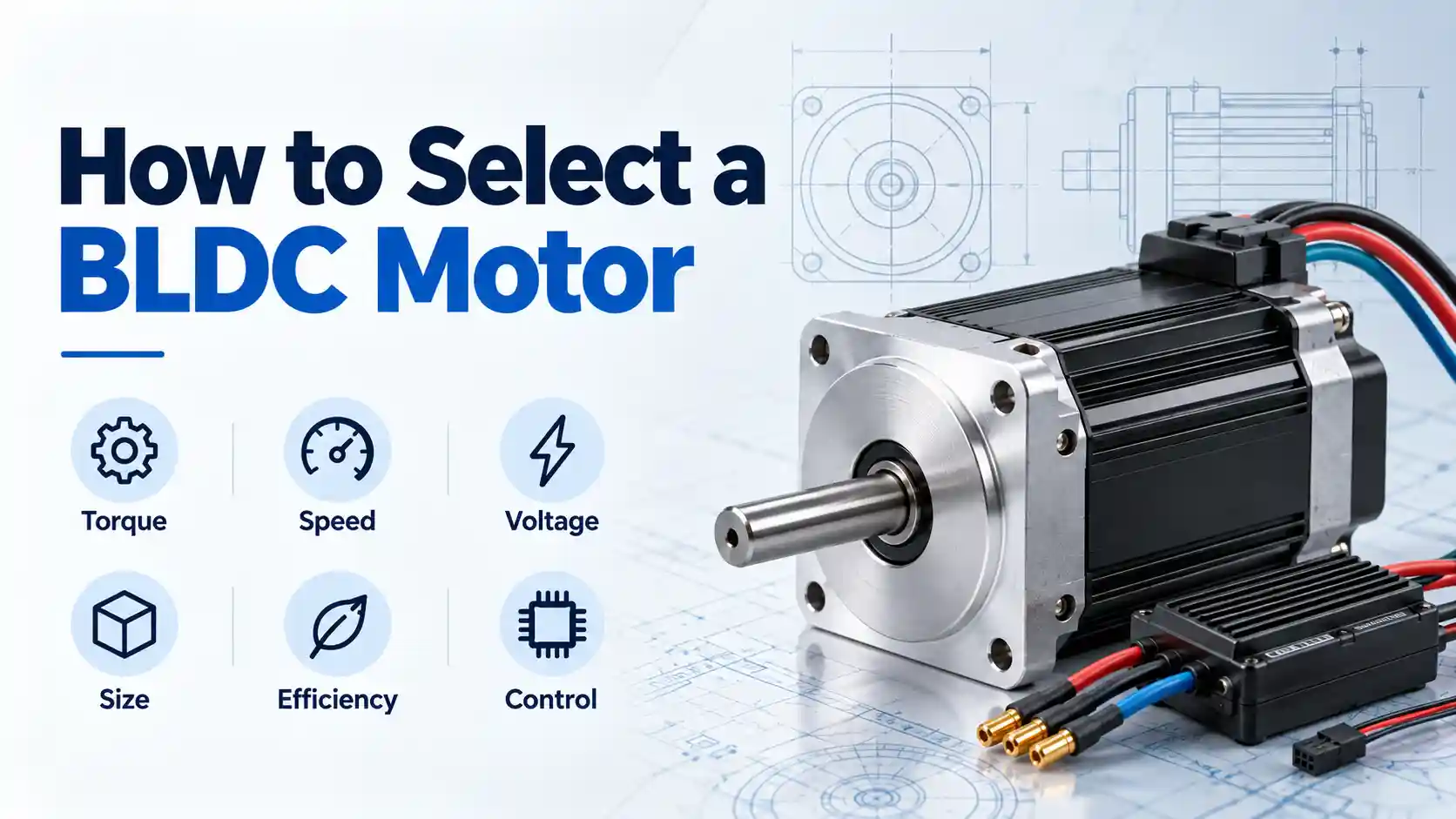 How to Select a BLDC Motor – BLDC motor selection guide covering torque, speed, voltage, size and control